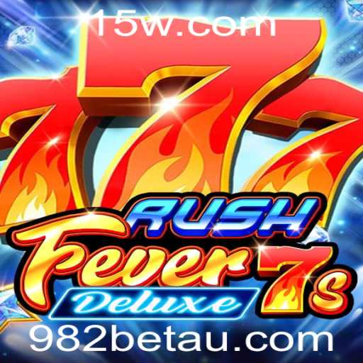 Explorando o Fascínio de RushFever7sDeluxe: O Mais Recente Sucesso de 982bet